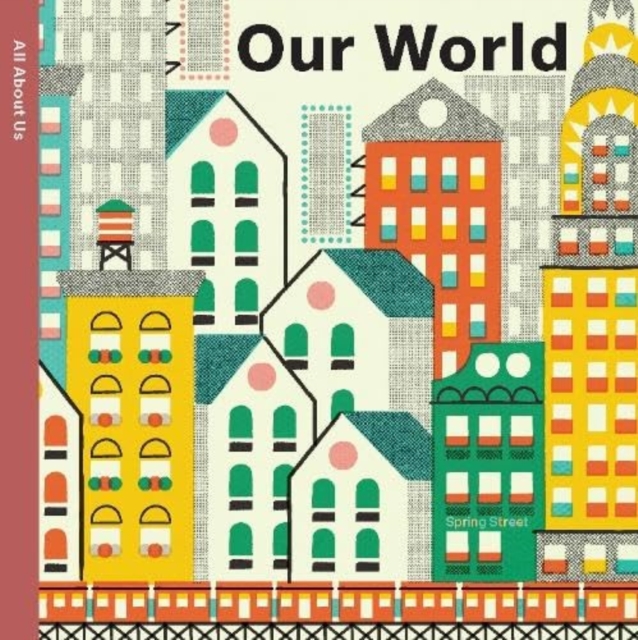 Spring Street All About Us: Our World - 