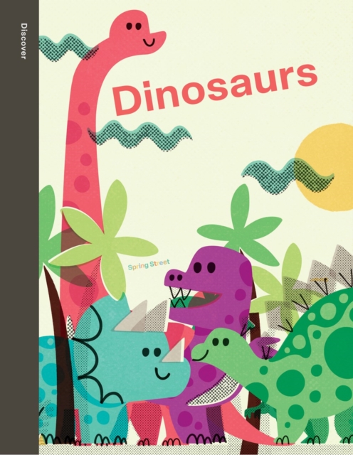 Spring Street Discover: Dinosaurs - 