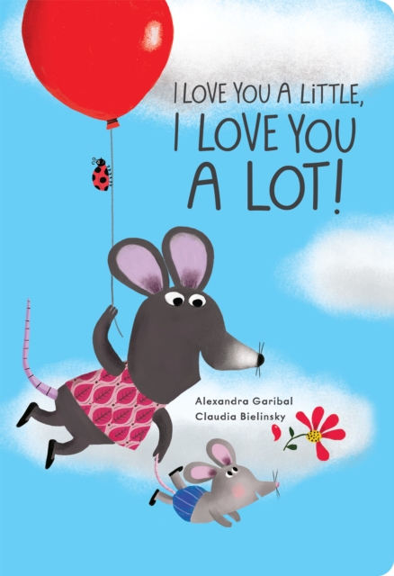 I Love You a Little, I Love You a Lot - Alexandra Garibal