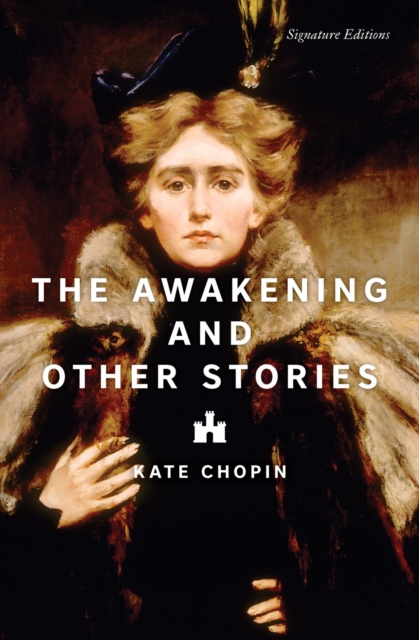 Awakening and Other Stories - Kate Chopin