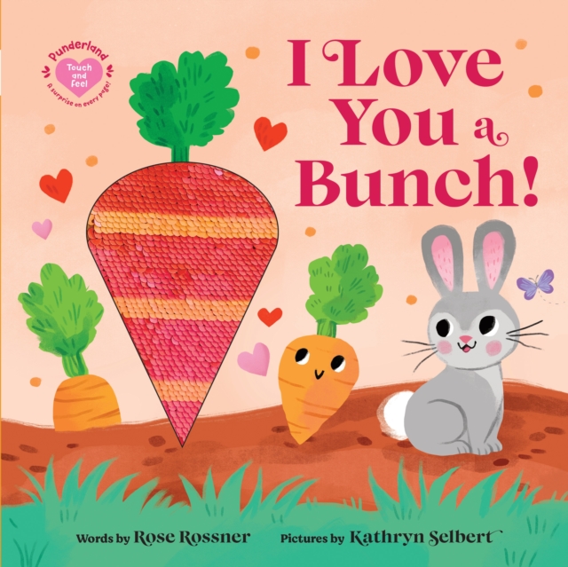 I Love You a Bunch! - Rose Rossner