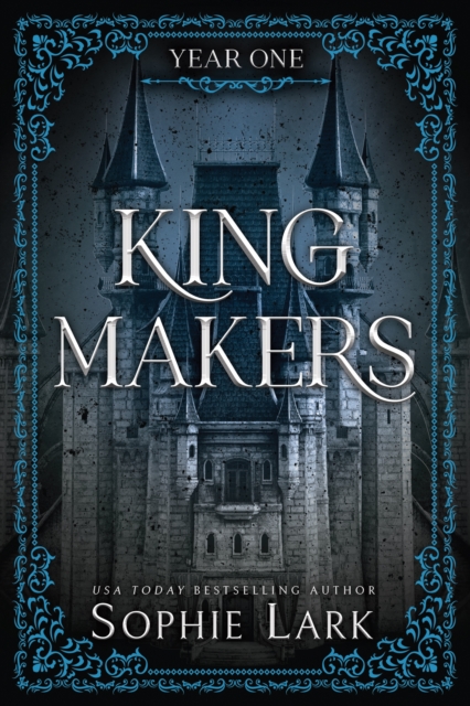 Kingmakers Year One - Sophie Lark