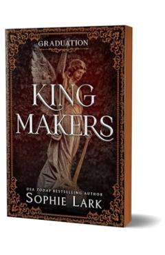 Poza produsului Kingmakers: Graduation - Sophie Lark