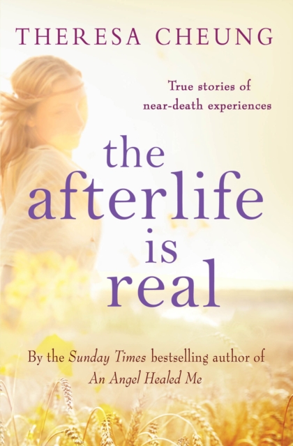 Afterlife is Real - Theresa Cheung
