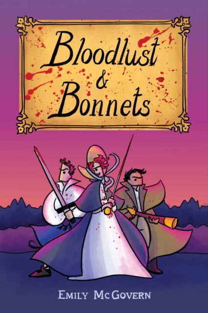 Bloodlust and Bonnets - Ms. Emily Mcgovern