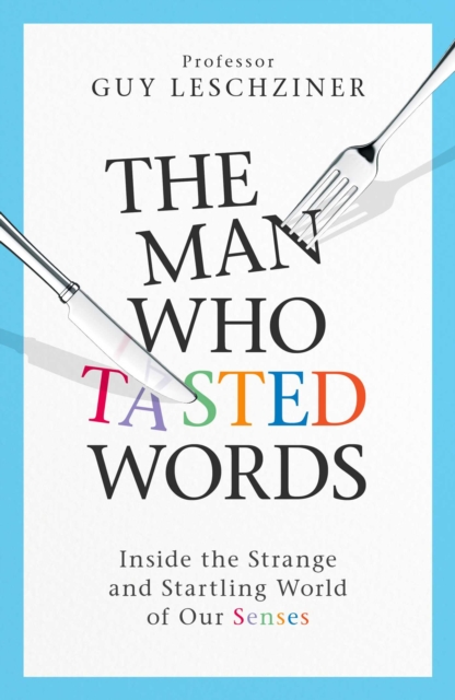 Man Who Tasted Words - Dr Guy Leschziner