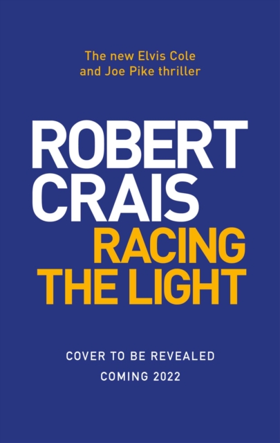 Racing the Light - Robert Crais