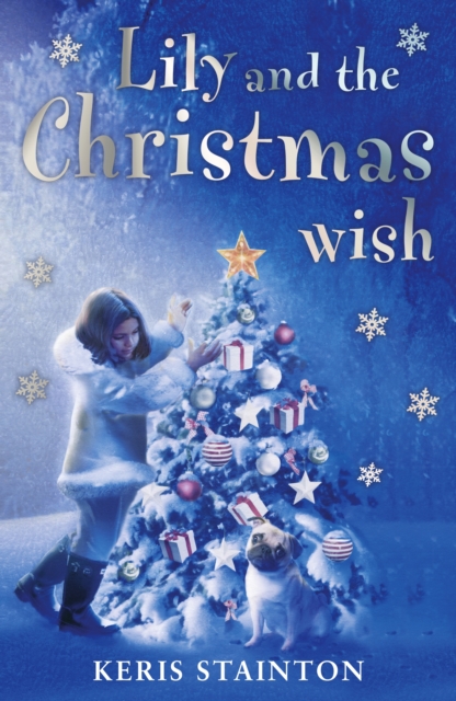 Lily, the Pug and the Christmas Wish - Keris Stainton