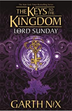 Coperta cărții 'Lord Sunday: The Keys to the Kingdom 7 - Garth Nix'