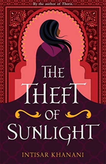 The Theft of Sunlight - Intisar Khanani