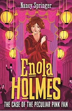 Coperta cărții 'Enola Holmes 4: The Case of the Peculiar Pink Fan - Nancy Springer'