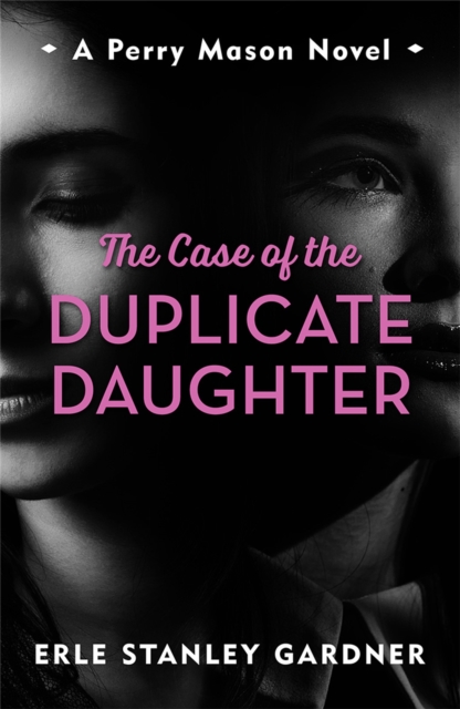 Case of the Duplicate Daughter - Erle Stanley Gardner