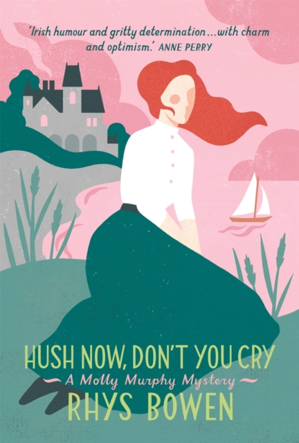 Hush Now, Don't You Cry - Rhys Bowen