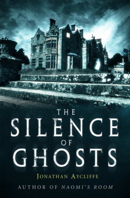 Silence of Ghosts - Jonathan Aycliffe