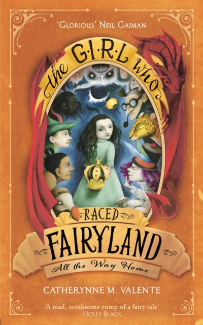 Girl Who Raced Fairyland All the Way Home - Catherynne M. Valente