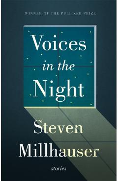 Voices in the Night - Steven Millhauser
