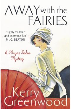 Coperta cărții 'Away with the Fairies - Kerry Greenwood'