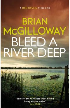 Coperta cărții 'Bleed a River Deep - Brian Mcgilloway'