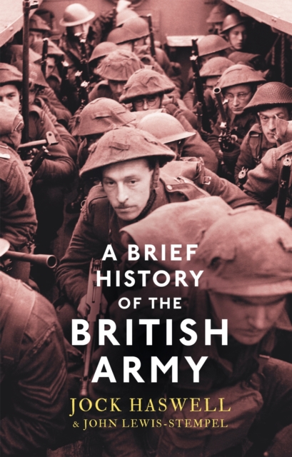 Brief History of the British Army - John|haswell Lewis-stempel