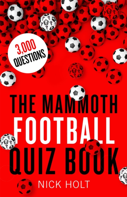 Mammoth Football Quiz Book - Nick Holt