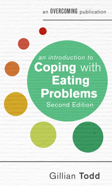 An Introduction to Coping with Eating Problems, 2nd Edition - Gillian Todd