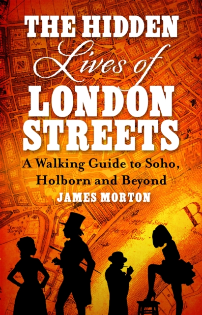 Hidden Lives of London Streets - James Morton