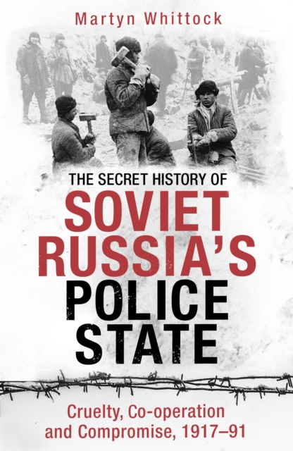 Secret History of Soviet Russia's Police State - Martyn Whittock