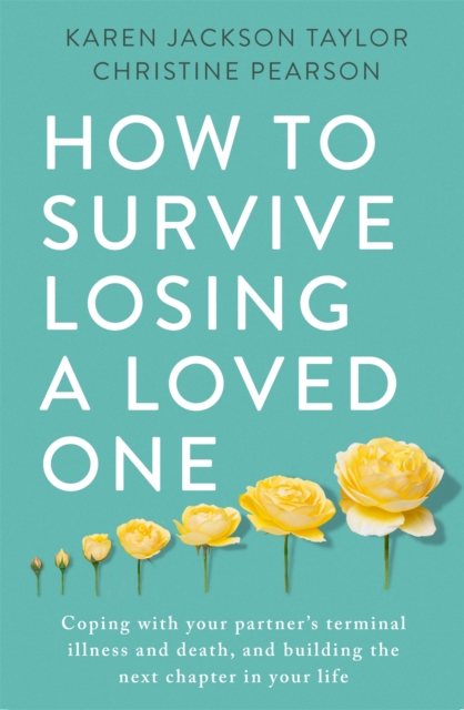 How to Survive Losing a Loved One - Karen Jackson|pearson Taylor