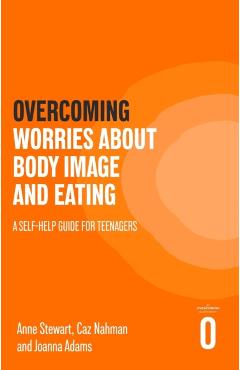 Coperta cărții 'Overcoming Worries About Body Image and Eating - Anne|nahman Stewart'