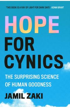 Poza produsului Hope for Cynics - Jamil Zaki