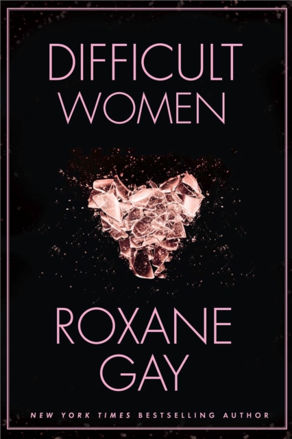 Difficult Women - Roxane Gay