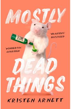 Coperta cărții 'Mostly Dead Things - Kristen Arnett'