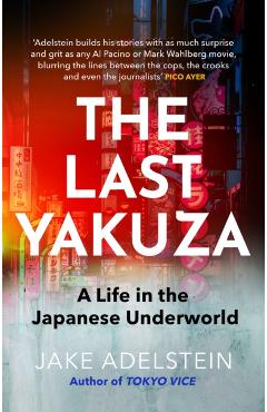 Coperta cărții 'Last Yakuza - Jake Adelstein'