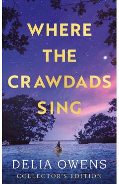 Coperta cărții 'Where the Crawdads Sing - Collector's Edition - Delia Owens'