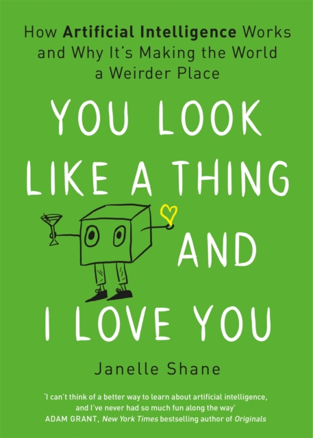 You Look Like a Thing and I Love You - Janelle Shane