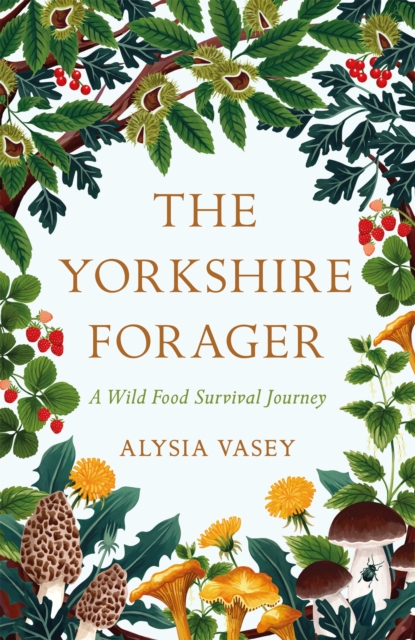 Yorkshire Forager - Alysia Vasey