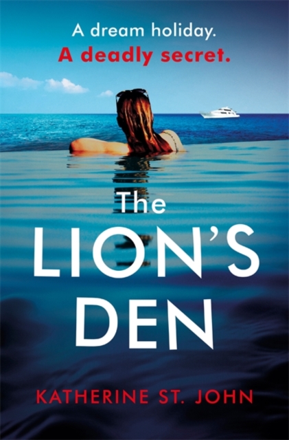 The Lion's Den: The 'impossible to put down' must-read gripping thriller of 2020 - Katherine St. John