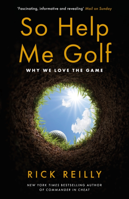 So Help Me Golf - Rick Reilly