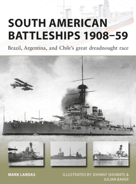 South American Battleships 1908?59 - Mark Lardas