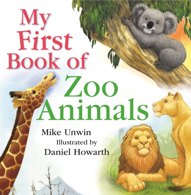 My First Book of Zoo Animals - Mike Unwin