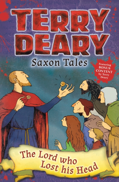 Saxon Tales: The Lord who Lost his Head - Terry Deary