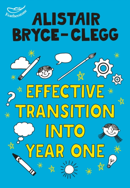 Effective Transition into Year One - Alistair Bryce-clegg