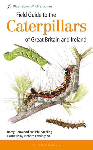 Field Guide to the Caterpillars of Great Britain and Ireland - Dr Phil|henwood Sterling