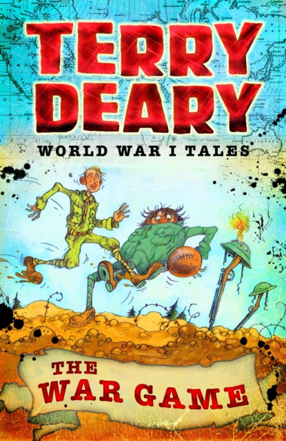 World War I Tales: The War Game - Terry Deary