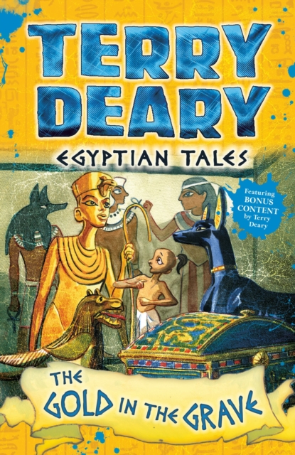 Egyptian Tales: The Gold in the Grave - Terry Deary