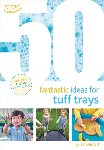 50 Fantastic Ideas for Tuff Trays - Sally Wright
