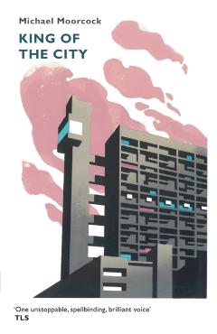Coperta cărții 'King of the City - Michael Moorcock'