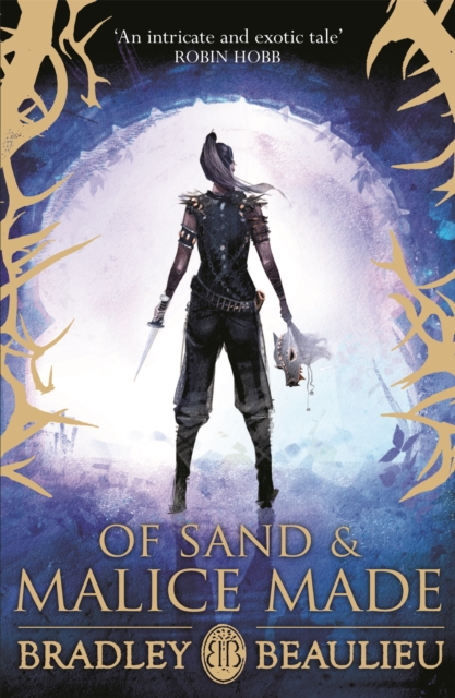 Of Sand and Malice Made - Bradley Beaulieu