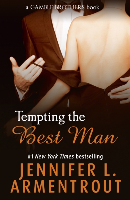 Tempting the Best Man (Gamble Brothers Book One) - Jennifer L. Armentrout