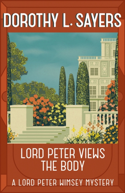 Lord Peter Views the Body - Dorothy L Sayers